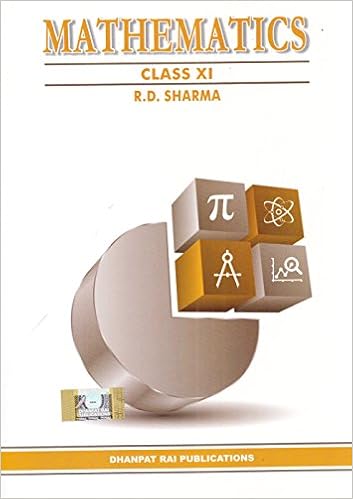 Mathematics for Class 11 Paperback – 2017 by R.D. Sharma (Author)