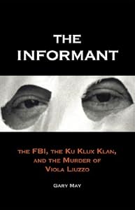 The Informant: The FBI, the Ku Klux Klan, and the Murder of Viola Liuzzo