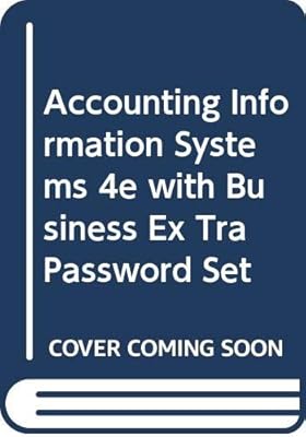 Accounting Information Systems 4e with Business Ex Tra Password Set