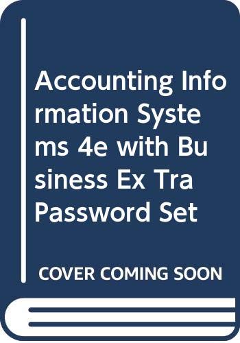 Accounting Information Systems 4e with Business Ex Tra Password Set by unknown author