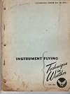 Instrument Flying Technique in Weather, Technical Order No. 30-100D-1