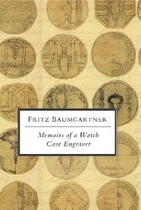 Memoirs of a Watch Case Engraver by Brian Pittman
