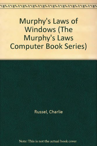Murphy's Laws of Windows Second Edition (The Murphy's Laws Computer Book Series) by Charlie Russel