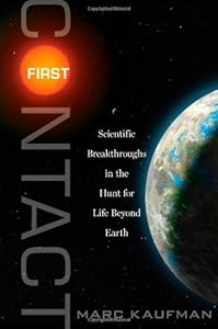 First Contact: Scientific Breakthroughs in the Hunt for Life Beyond Earth