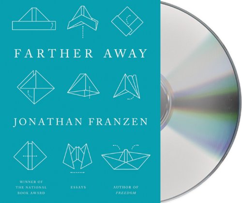 Farther Away: Essays by Jonathan Franzen