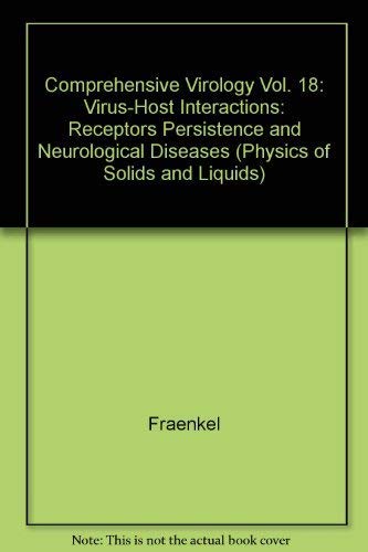 Comprehensive Virology Vol. 18 : Virus-Host Interactions: Receptors Persistence and Neurological Diseases by Heinz & Robert R. Wagner (edits). Fraenkel-Conrat