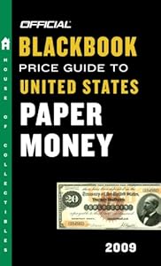 The Official Blackbook Price Guide to United States Paper Money 2009, 41st Edition