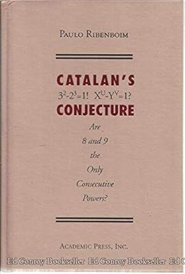 Catalans Conjecture: Are 8 and 9 the Only Consecutive Powers?