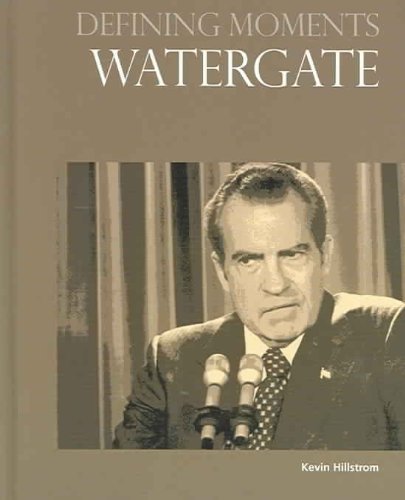 Watergate (Defining Moments) by Kevin Hillstrom