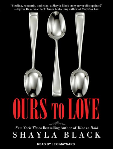 Ours to Love by Shayla Black