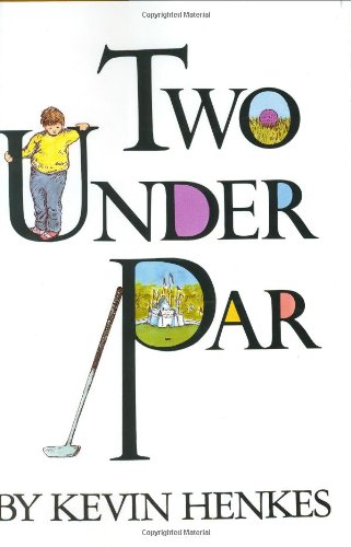 Two Under Par by Kevin Henkes