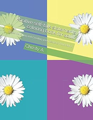 Positive self-talk statements coloring book for adult: Stress Relieving and Creating your peace of mind Vol. 1 (Positive self-talk 01)
