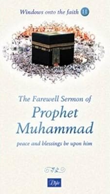 The Farewell Sermon of Prophet Muhammad (Windows onto the Faith series)