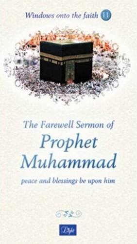 The Farewell Sermon of Prophet Muhammad (Windows onto the Faith series) by Hakan Yesilova