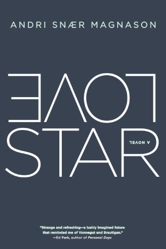 LoveStar: A Novel by Brian Francis Slattery