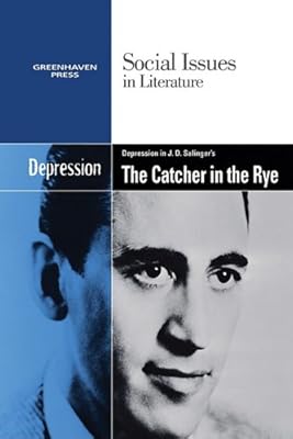 Depression in J.D. Salinger's the Catcher in the Rye (Social Issues in Literature)