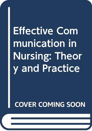 Effective Communication in Nursing: Theory and Practice (Wiley Medical Publication) by Joseph Ceccio