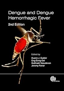 Dengue and Dengue Hemorrhagic Fever, 2nd Edition by Duane J. Gubler