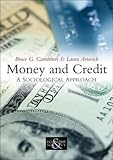 Money and Credit: A Sociological Approach (PESS - Polity Economy and Society Series)