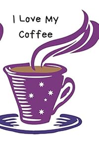I Love My Coffee by Beverages and Food Journal
