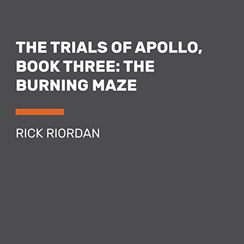 The Trials of Apollo, Book Three: The Burning Maze by Rick Riordan