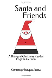 Santa and Friends: A Bilingual Christmas Reader English-German
