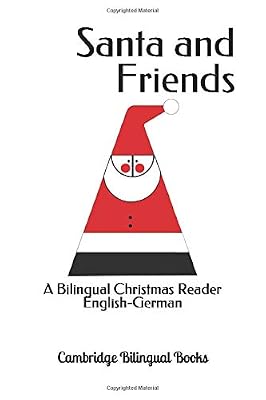Santa and Friends: A Bilingual Christmas Reader English-German