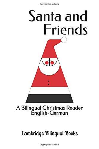 Santa and Friends: A Bilingual Christmas Reader English-German by Cambridge Bilingual