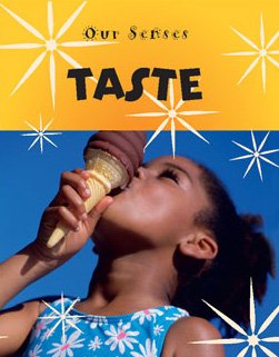 Taste (Our Senses) by Kay Woodward