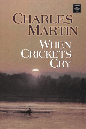 When Crickets Cry by Charles Martin