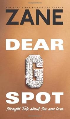 Zane's Dear G-Spot: Straight Talk About Sex and Love