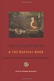 Justin Thomas McDaniel, "The Lovelorn Ghost and the Magical Monk: Practicing Buddhism in Modern Thailand" (Columbia UP, 2011)
