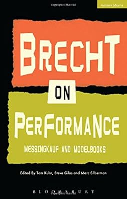 Brecht on Performance: Messingkauf and Modelbooks
