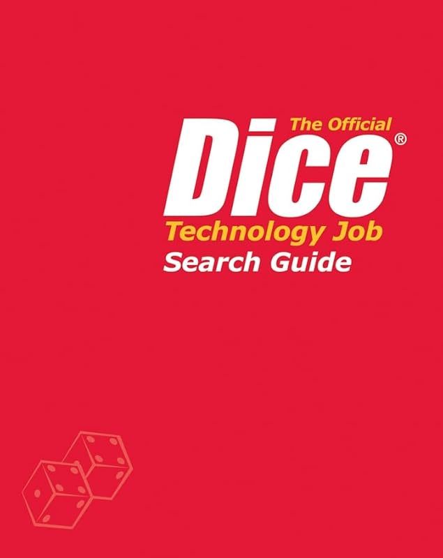 The Official Dice Technology Job Search Guide by Dice Inc.