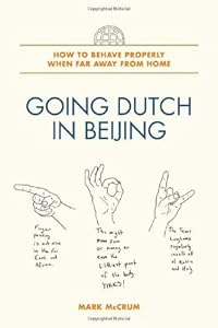 Going Dutch in Beijing: How to Behave Properly When Far Away from Home