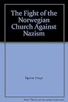 The Fight of the Norwegian Church Against Nazism