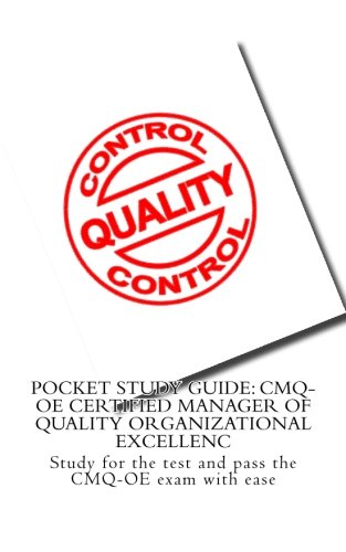 Pocket Study Guide: CMQ-OE Certified Manager of Quality Organizational Excellenc: Study for the test and pass the CMQ-OE exam with ease