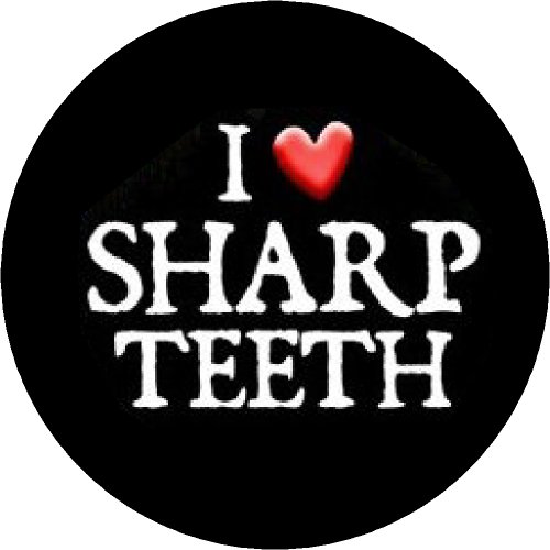 i love sharp teeth 1.25