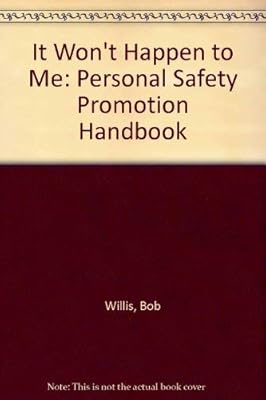 It Won't Happen to Me: Personal Safety Promotion Handbook