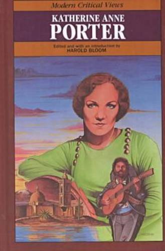 Katherine Anne Porter (Bloom's Modern Critical Views) by Harold Bloom