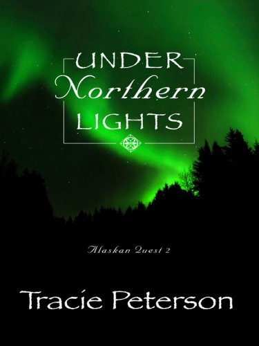 Under the Northern Lights by Tracie Peterson