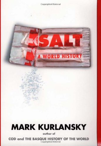 Salt: A World History by Mark Kurlansky