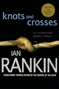 Knots and Crosses: An Inspector Rebus Novel