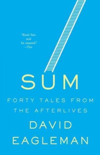 Sum: Forty Tales from the Afterlives by David Eagleman