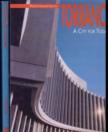Torrance, a City for Today by Peggy Coleman Dalton