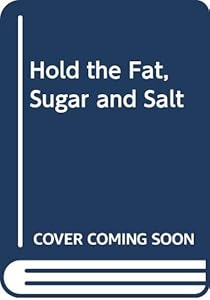 Hold the Fat, Sugar and Salt by J. G. Williams