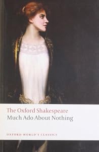 Much Ado About Nothing: The Oxford Shakespeare Much Ado About Nothing (Oxford World's Classics)