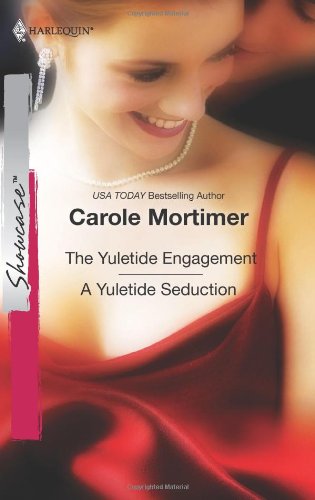 The Yuletide Engagement &amp; A Yuletide Seduction: The Yuletide Engagement\A Yuletide Seduction by Carole Mortimer