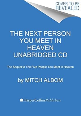 The Next Person You Meet in Heaven CD: The Sequel to The Five People You Meet in Heaven