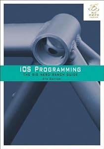 iOS Programming: The Big Nerd Ranch Guide